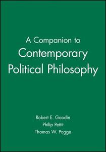A Companion to Contemporary Political Philosophy di Robert E. Goodin edito da Wiley-Blackwell