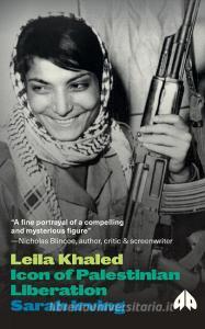 Leila Khaled di Sarah Irving edito da Pluto Press