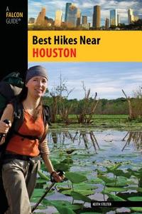 Best Hikes Near Houston di Keith Stelter edito da Rowman & Littlefield