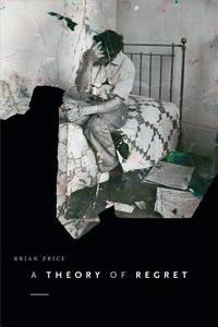 A Theory of Regret di Brian Price edito da Duke University Press Books