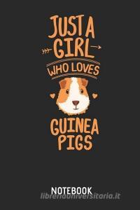 Just a Girl Who Loves Guinea Pigs - Notebook: Liniertes Mehrschweinchen Notizbuch & Schreibheft Für Frauen Und Mädchen.  di Melanie Schmidt edito da INDEPENDENTLY PUBLISHED