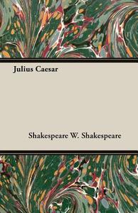Julius Caesar di Shakespeare W. Shakespeare, W. Shakespeare edito da Averill Press