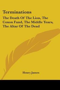 Terminations di Henry James edito da Kessinger Publishing Co
