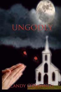 Ungodly di Candy O'Donnell edito da Createspace