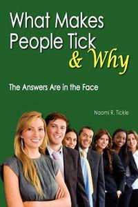 What Makes People Tick And Why di Naomi R Tickle edito da Xlibris