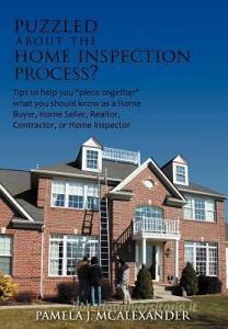 Puzzled about the Home Inspection Process?: Tips to Help You Piece Together What You Should Know as a Home Buyer, Home S di Pamela J. McAlexander edito da AUTHORHOUSE