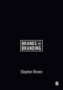 Brands and Branding di Stephen Brown edito da SAGE Publications Ltd