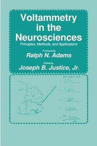 Voltammetry in the Neurosciences di Jr. Justice edito da Humana Press