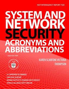 System and Network Security Acronyms and Abbreviations di U. S. Department of Commerce edito da Createspace