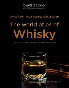 The World Atlas of Whisky di Dave Broom edito da Octopus Publishing Ltd.