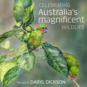 Celebrating Australia's Magnificent Wildlife di Daryl Dickson edito da Exisle Pub