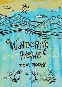 Wandering Home: Essays by Tom Roddy di Tom Roddy edito da Looking Glass Books
