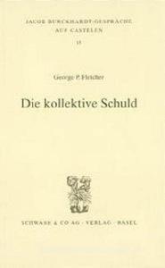 Die kollektive Schuld di George P Fletcher edito da Schwabe Verlag Basel