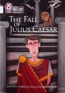 The Fall of Julius Caesar di John Dougherty edito da HarperCollins Publishers
