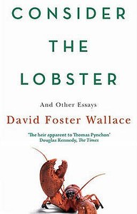 Consider the Lobster di David Foster Wallace edito da Little, Brown Book Group