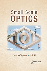 Small Scale Optics di Preecha Yupapin, Jalil Ali edito da Taylor & Francis Ltd