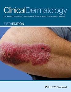 Clinical Dermatology di Richard Weller edito da Wiley-Blackwell