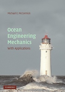 Ocean Engineering Mechanics di Michael E. (Professor McCormick edito da Cambridge University Press