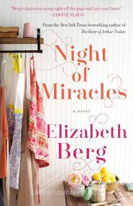 Night of Miracles di Elizabeth Berg edito da BALLANTINE BOOKS