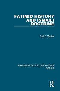Fatimid History and Ismaili Doctrine di Paul E. Walker edito da Routledge
