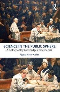 Science in the Public Sphere di Agusti (University of Barcelona Nieto-Galan edito da Taylor & Francis Ltd