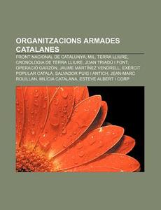 Organitzacions Armades Catalanes: Front di Font Wikipedia edito da Books LLC, Wiki Series