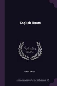 English Hours di Henry James edito da CHIZINE PUBN