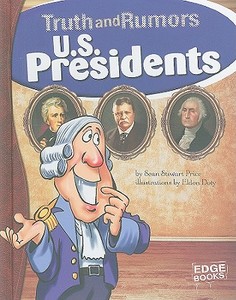 U.S. Presidents: Truth and Rumors di Sean Price edito da CAPSTONE PR