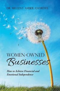 Women-Owned Businesses di Melleny Amber Andrews edito da Balboa Press