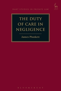 The Duty of Care in Negligence di James Plunkett edito da HART PUB