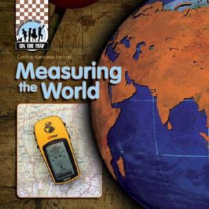 Measuring the World di Cynthia Kennedy Henzel edito da Checkerboard Books
