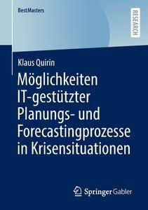 Möglichkeiten IT-gestützter Planungs- und Forecastingprozesse in Krisensituationen di Klaus Quirin edito da Springer Fachmedien Wiesbaden