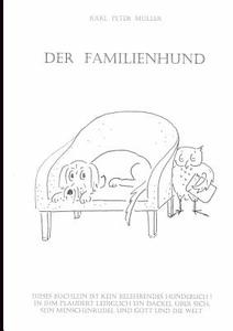 Der Familienhund di Karl Peter Müller edito da Books on Demand