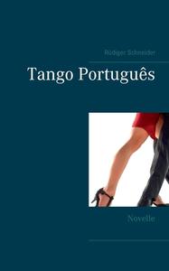 Tango Português di Rüdiger Schneider edito da Books on Demand