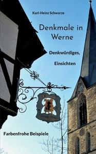 Denkmale in Werne di Karl-Heinz Schwarze edito da Books on Demand