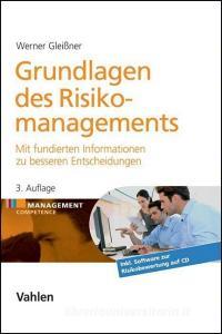 Grundlagen des Risikomanagements di Werner Gleißner edito da Vahlen Franz GmbH