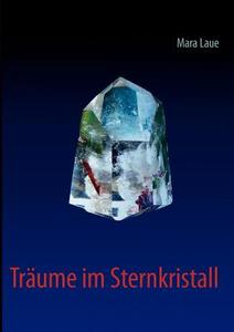 Träume im Sternkristall di Mara Laue edito da Books on Demand
