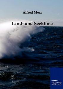 Land- und Seeklima di Alfred Merz edito da TP Verone Publishing