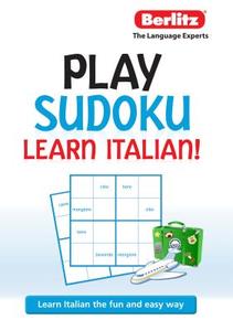 Berlitz Play Sudoku Learn Italian! edito da Berlitz Publishing
