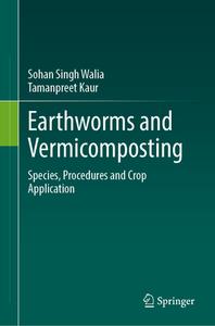 Earthworms and Vermicomposting di Sohan Singh Walia, Tamanpreet Kaur edito da SPRINGER NATURE