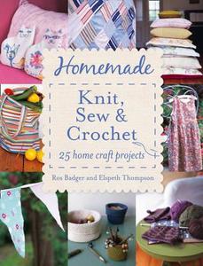 Homemade Knit, Sew & Crochet di Ros Badger, Elspeth Thompson edito da HarperCollins Publishers