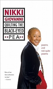 Quilting the Black-Eyed Pea: Poems and Not Quite Poems di Nikki Giovanni edito da PERENNIAL