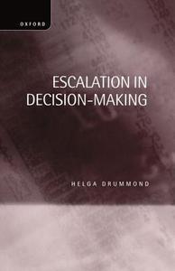 Escalation in Decision-Making: The Tragedy of Taurus di Helga Drummond edito da OXFORD UNIV PR