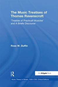 The Music Treatises Of Thomas Ravenscroft di Ross W. Duffin edito da Taylor & Francis Ltd