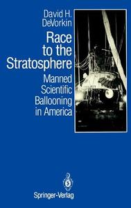 Race to the Stratosphere di David H. Devorkin edito da Springer New York
