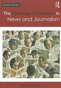 The Routledge Companion to News and Journalism di Stuart Allan edito da Taylor & Francis Ltd