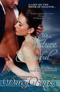 To Seduce a Scoundrel di Darcy Burke edito da Intrepid Reads