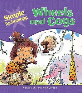 Wheels And Cogs di Mandy Suhr edito da Hachette Children\'s Books