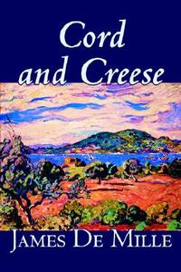 Cord and Creese by James De Mille, Fiction di James De Mille edito da Wildside Press