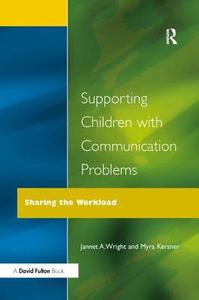 Supporting Children With Communication Problems di Myra Kersner, Jannet A. Wright edito da Taylor & Francis Ltd
